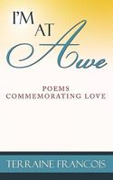 I'm at Awe: Poems Commemorating Love 144909015X Book Cover