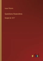 Questions financières: Budget de 1877 (French Edition) 3385039363 Book Cover