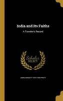 India and Its Faiths: A Traveler's Record 1372002820 Book Cover