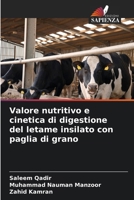 Valore nutritivo e cinetica di digestione del letame insilato con paglia di grano (Italian Edition) 6209474195 Book Cover