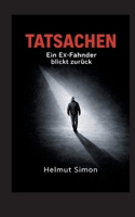 Tatsachen: Erinnerungen eines EX-Fahnders (German Edition) 3695708026 Book Cover