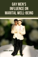 Gay Men's Influence on Marital Well-being 2395983217 Book Cover