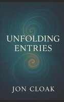 Unfolding Entries: Meditations, Presence, An environment of truth B0FV9TWTBF Book Cover