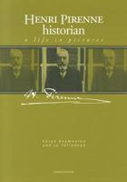 Henri Pirenne, Historian: A Life in Pictures 9058678857 Book Cover
