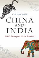 China and India: Asia's Emergent Great Powers 0745689876 Book Cover