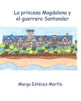 La princesa Magdalena y el guerrero Santander B087L31GSZ Book Cover