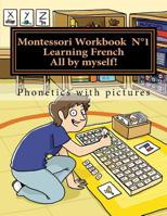 Montessori Workbook 1 : Phonetics with Pictures 1536954675 Book Cover