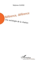 Référence, déférence: Une sociologie de la citation (Communication Et Civilisation) (French Edition) 2296039960 Book Cover