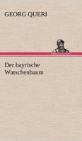 Der bayrische Watschenbaum 3842470363 Book Cover