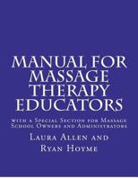 Manual for Massage Therapy Educators: with a Special Section for Massage School Owners and Administrators 0615667287 Book Cover