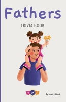 Fathers/Dad Trivia Book: The Funniest & Most Brilliant Trivia Book for Fathers B0FNDQNJ8G Book Cover