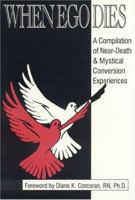 When Ego Dies: A Complication of Near-Death and Mystical Conversion 1885373074 Book Cover