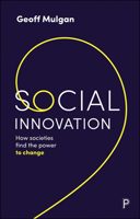 Social Innovation: How Societies Find the Power to Change 144735379X Book Cover