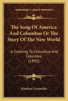 The Song of America and Columbos or the Story of the New World 046972613X Book Cover