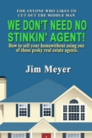 We Don't Need No Stinkin' Agent! 0359670008 Book Cover