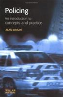 Policing: An Introduction to Concepts and Practice (Policing and Society Series) 1903240174 Book Cover