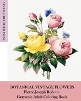 Botanical Vintage Flowers: Pierre-Joseph Redoute Grayscale Adult Coloring Book 1006718095 Book Cover