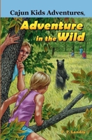 CAJUN KIDS ADVENTURES- Volume Two: Adventure in the Wild: ADV: A B0CGTWY3LN Book Cover