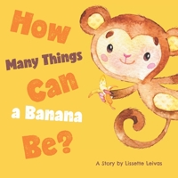 How Many Things Can a Banana Be? 1777894948 Book Cover