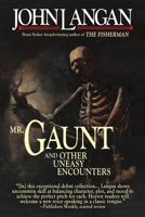 Mr. Gaunt and Other Uneasy Encounters 1956252002 Book Cover