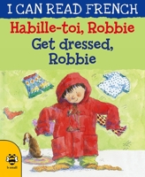 Habille-toi, Robbie / Get dressed, Robbie 1911509527 Book Cover