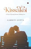 Kissakoi: A Tale of Chasing Dreams, Holding Love B0FH5DZ9MG Book Cover