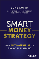 Smart Money Strategy: Your Ultimate Guide to Financial Planning 1394176945 Book Cover