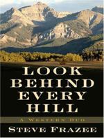Look Behind Every Hill: A Western Duo (Five Star Western Series) 1628998083 Book Cover