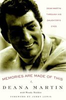Memories Are Made of This: Dean Martin Through His Daughter's Eyes 1400098335 Book Cover