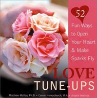 Love Tune-Ups: 52 Fun Ways to Open Your Heart and Make Sparks Fly 1572242744 Book Cover