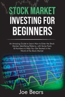 Stock Market: A Complete Guide About Stock Market, How to Choose the Right Stock, Including the Best Platforms for Trading and Common Mistakes and How to Avoid Them 1801561257 Book Cover