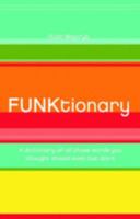 Funktionary: A Cheeky Collection of Contemporary Words 0734407947 Book Cover