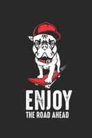 Enjoy The Road Ahead: Dog Skater - Funny Skating Animal Notebook 6x9 Inches 120 lined pages for notes Notebook 6x9 Inches - 120 lined pages for notes, drawings, formulas Organizer writing book planner 1704267757 Book Cover