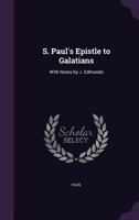 S. Paul's Epistle to Galatians: With Notes by J. Edmunds 1147142440 Book Cover