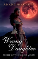Wrong Daughter 1733219498 Book Cover