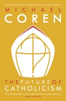 The Future of Catholicism 0771023545 Book Cover
