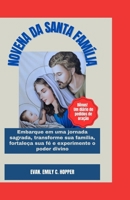 NOVENA DA SANTA FAMÍLIA: Embarque em uma jornada sagrada, transforme sua família, fortaleça sua fé e expérimente o poder divino (The Powerful and ... Prayer Books Series) (Portuguese Edition) B0CPM5GC8L Book Cover
