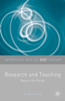 Research and Teaching: Beyond the Divide (Universities Into the 21st Century) 1403934355 Book Cover