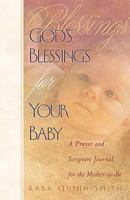 Gods Blessings for Your Baby: A Prayer and Scripture Journal for the Mother-To Be 0785200282 Book Cover