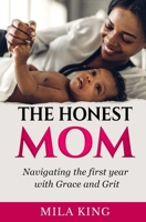 The Honest Mom: Navigating The First Year with Grace and Grit B0DVLL2275 Book Cover
