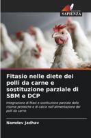 Fitasio nelle diete dei polli da carne e sostituzione parziale di SBM e DCP (Italian Edition) 6208994748 Book Cover
