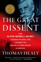 The Great Dissent: How Oliver Wendell Holmes Changed His Mind--and Changed the History of Free Speech in America 1250058694 Book Cover