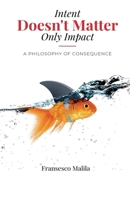 Intent Doesn't Matter-Only Impact B0G6QV56TY Book Cover