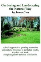 Gardening and Landscaping the Natural Way 0595307027 Book Cover