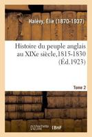 Histoire du peuple anglais au XIXe siècle. Tome 2 2329036035 Book Cover