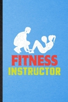 Fitness Instructor: Lined Notebook For Gym Workout Training. Funny Ruled Journal For Physical Fitness Fit Trainer. Unique Student Teacher Blank Composition/ Planner Great For Home School Office Writin 1706395833 Book Cover