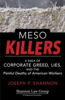 Meso Killers: A Saga of Corporate Greed, Lies, and the Painful Deaths of American Workers 1633853527 Book Cover