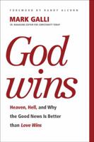 God Wins: Heaven, Hell and Why the Good News is Better than Love Wins 1414366663 Book Cover