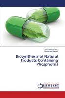 Biosynthesis of Natural Products Containing Phosphorus 6139967031 Book Cover