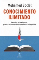 Conocimiento Ilimitado: Potencia Tu Inteligencia, Practica La Lectura Rápida Y Memoriza Lo Imposible 6073914482 Book Cover
